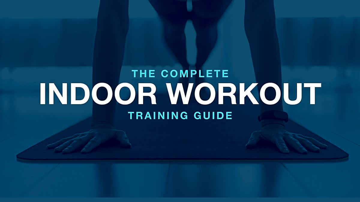The Complete Indoor Workout Training Guide The Complete Indoor Workout Training Guide